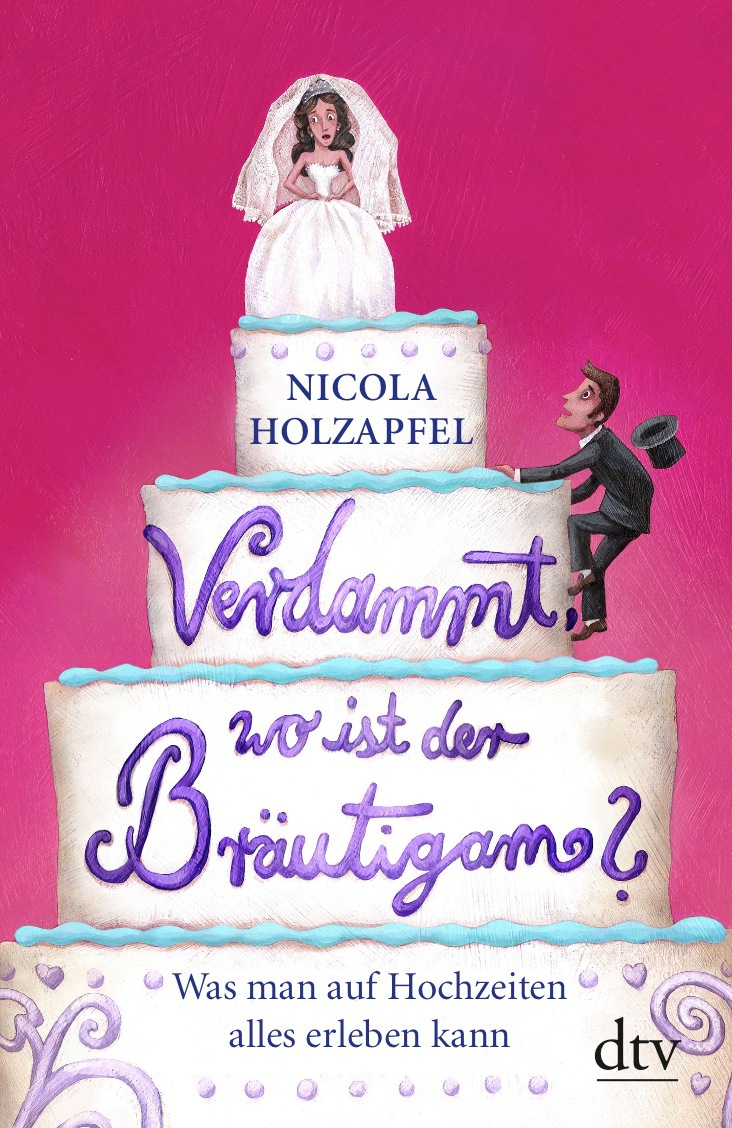 Verdammt, wo ist der Bräutigam?: Was man auf Hochzeiten alles erleben kann