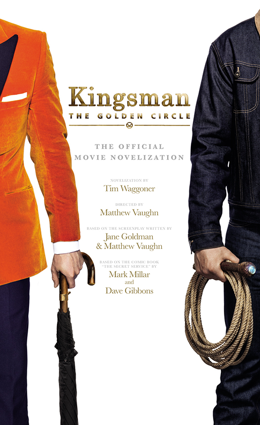 Kingsman: The Golden Circle - The Official Movie Novelization